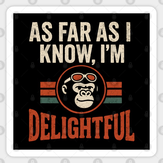 As Far As I Know I’m Delightful Retro Gorilla Distressed Graphic Sticker by MakerMind8.2